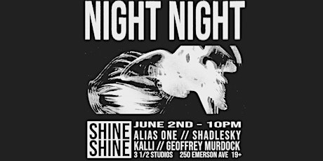 SHINE SHINE Presents: NIGHT NIGHT