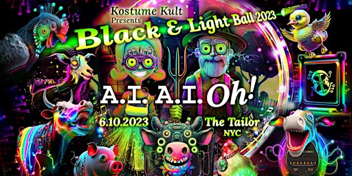 Imagem principal de Kostume Kult Presents: A.I.  A.I.  Oh! -  Black & Light Ball 2023