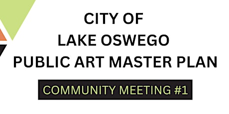 Lake Oswego Public Art Master Plan Online Community Meeting