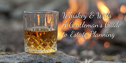 Whiskey & Wills: A Gentleman's Guide to Estate Planning primary image