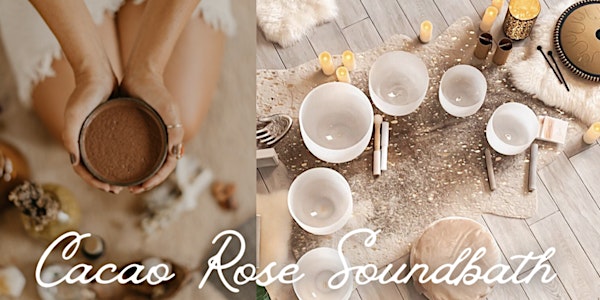 A Cacao Rose Mothers Day Soundbath