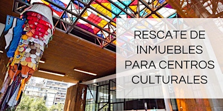 Hauptbild für Rescate de inmuebles para la creación de centros culturales