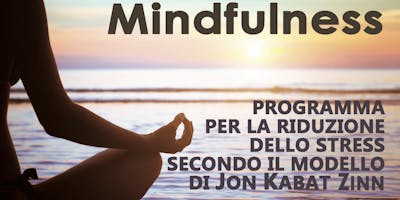 Protocollo Mindfulness MBSR: serata di presentazione gratuita Protocollo Mindfulness MBSR: serata di presentazione gratuita