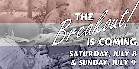2023 Breakout: WWII Reenactment in Chesterfield, MI (July 8-9)