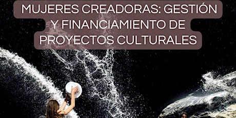Imagen principal de Mujeres Creadoras: Gestión y Financiamiento de Proyectos Culturales