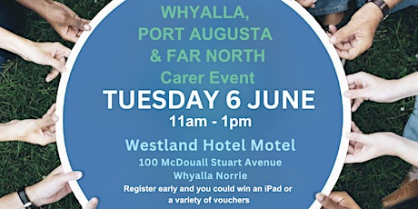 Carers SA  - Whyalla, Port Augusta & Far North Carer Event primary image