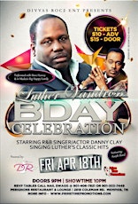 Luther Vandross Birthday Celebration Starring R & B Singer / Actor "Danny Clay" primary image