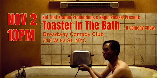 Toaster In The Bath—A Comedy Show