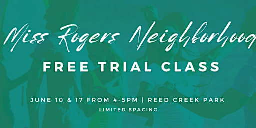 MISS ROGERS NEIGHBORHOOD FREE TRIAL CLASS