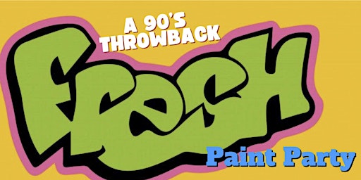 A 90s Throwback “Fresh Paint Party”