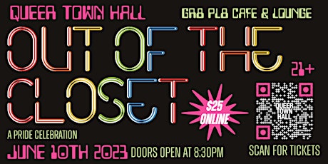 Queer Town Hall Presents: Out Of The Closet - A Pride Celebration