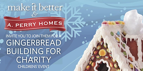 Gingerbread Home Building for Charity with A. Perry Homes