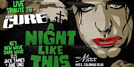 A Night LIke This - The Cure Tribute Live Show and Dance Party