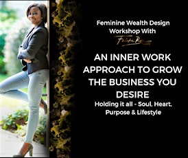 Free Online Feminine Wealth Design Workshop - Grow The Business You Desire