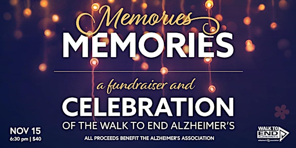 Memories, Memories: A Walk to End Alzheimer's Celebration & Fundraiser