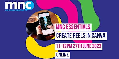 MNC Business Networking Essentials Sessions - Create Reels in Canva primary image