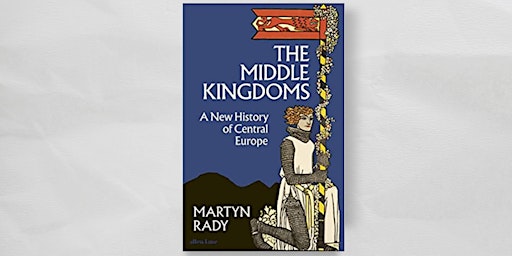 Imagen principal de The Middle Kingdoms. A New History of Central Europe