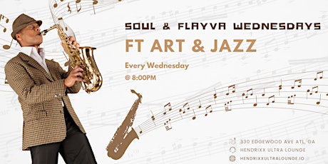 Soul & Flayva Wednesdays  Ft Art & Jazz
