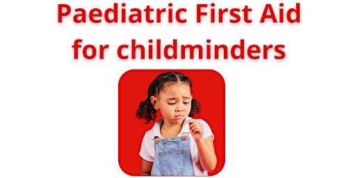 Paediatric First Aid for Childminders primary image