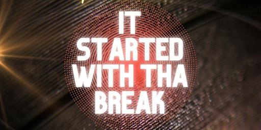 It started with tha Break primary image