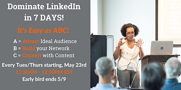 Dominate LinkedIn in 7 DAYS: How to Attract, Build and Convert