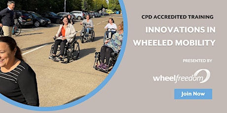 CPD Accredited Training - Innovations in Wheeled Mobility