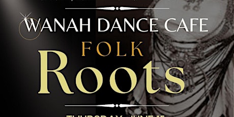 Wanah Dance Cafe: Folk Roots