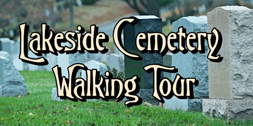 Spring Lakeside Cemetery Walking Tour  with Andrew Kercher primary image