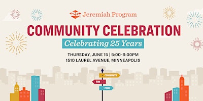 Jeremiah Program Community Celebration, Celebrating 25 Years primary image