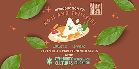 Community Cultures Fermentation Series: Intro to Koji  & Tempe(h)