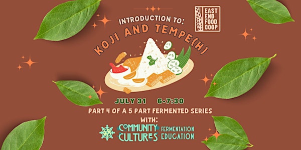 Community Cultures Fermentation Series: Intro to Koji & Tempe(h)