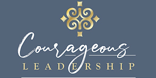 Imagem principal do evento Courageous Leaders Masterclass and Retreat