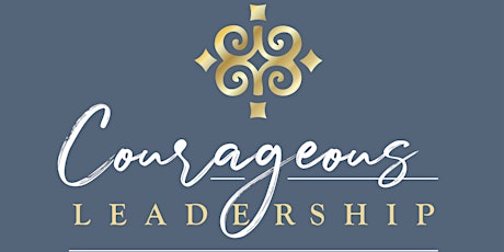 Courageous Leaders Masterclass and Retreat