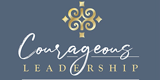 Image principale de Courageous Leaders Masterclass and Retreat