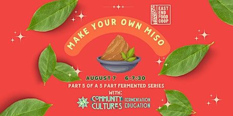 Community Cultures Fermentation Series: Intro to Miso