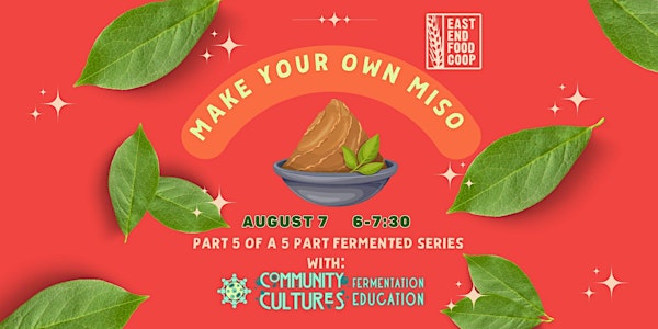 Community Cultures Fermentation Series: Intro to Miso