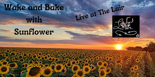Hauptbild für Wake and Bake with Sunflower