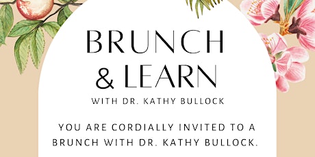 Brunch and Learn with Dr. Kathy Bullock