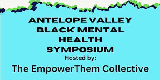 Antelope Valley Black Mental Health Symposium