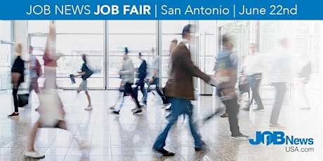 JobNewsUSA.com San Antonio Job Fair | Multi-Industry Hiring Event