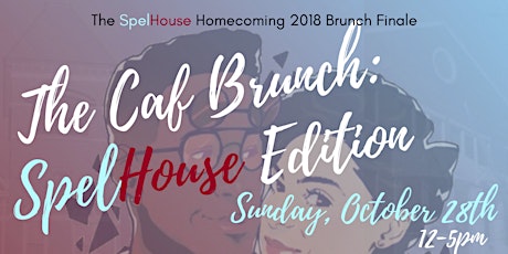 The Caf Brunch Spelhouse - Spelhouse Homecoming Edition (Free Entry!) primary image