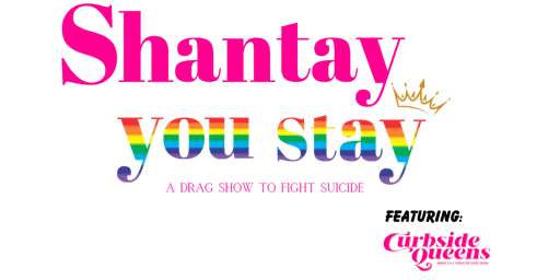 Imagem principal de Shantay You Stay! A Drag Show to Fight Suicide