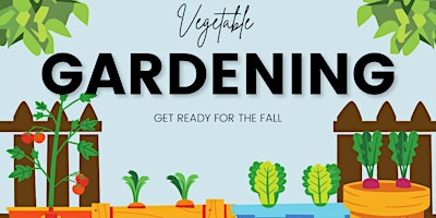 Vegetable Gardening - July 11th - 6:00 pm