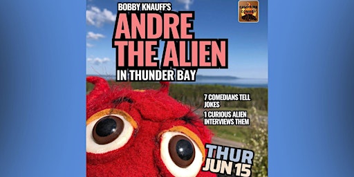 Bobby Knauff's: Andre the Alien Show primary image