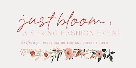 Just Bloom: A Spring Fashion Event