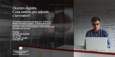 DECRETO DIGNITA’: COSA CAMBIA PER AZIENDE e LAVORATORI? DECRETO DIGNITA’: COSA CAMBIA PER AZIENDE e LAVORATORI?