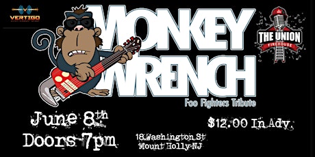 MONKEY WRENCH - FOO FIGHTERS TRIBUTE and Guest - UNION FIREHOUSE MT HOLLY