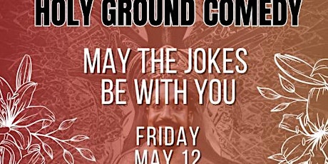 Holy Ground Comedy : "MAY The Jokes Be With You" primary image