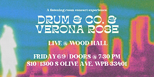 Drum & Co. and Verona Rose Live @ Wood Hall