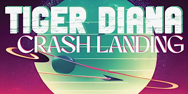 Tiger Diana: Crash Landing